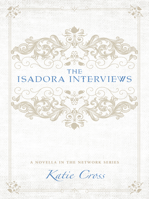 Title details for The Isadora Interviews by Katie Cross - Available
